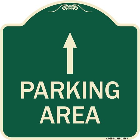 SIGNMISSION Parking Area with Ahead Arrow Heavy-Gauge Aluminum Architectural Sign, 18" x 18", G-1818-23468 A-DES-G-1818-23468